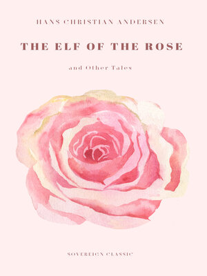 cover image of The Elf of The Rose & Other Tales